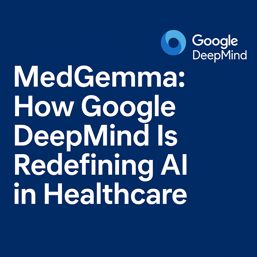 MedGemma: Google DeepMind